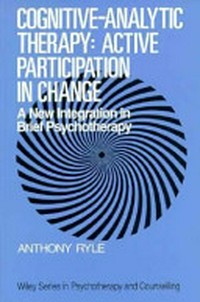 Cognitive-analytic therapy : active participation in change : a new integration in brief psychotherapy /