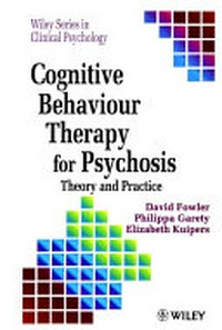 Cognitive behaviour therapy for psychosis : theory and practice /