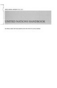 United Nations handbook : an annual guide for those working with and within the United Nations.