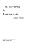 The theory of will in classical antiquity /
