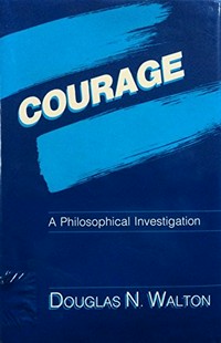 Courage : a philosophical investigation /