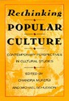 Rethinking popular culture : contemporary perspectives in cultural studies /