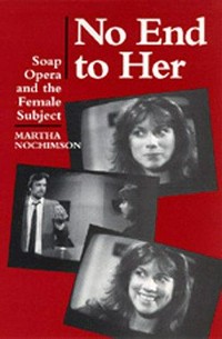 No end to her : soap opera and the female subject /