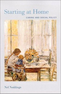 Starting at home : caring and social policy /