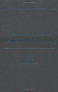 The Cambridge handbook of visuospatial thinking /