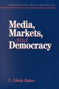 Media, markets, and democracy /