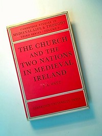 The Church and the two nations in medieval Ireland /