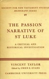The passion narrative of St. Luke : a critical and historical investigation /