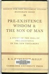 Pre-existence, wisdom, and the Son of man : a study of the idea of pre-existence in the New Testament /
