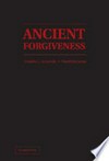 Ancient forgiveness : classical, Judaic, and Christian /