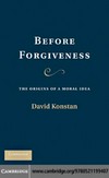 Before forgiveness : the origins of a moral idea /David Konstan.