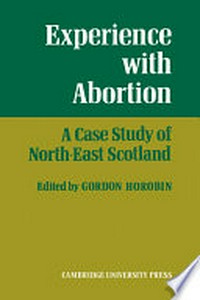 Experience with abortion : a case study of North-East Scotland /