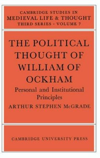 The political thought of William of Ockham : personal and institutional principles /