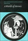 A world of heroes : selections from Homer, Herodotus and Sophocles : text and running vocabulary /