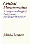 Critical hermeneutics : a study in the thought of Paul Ricoeur and Jürgen Habermas /