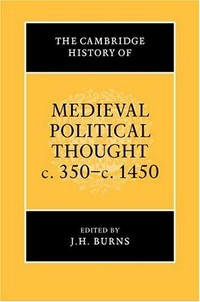 The Cambridge history of medieval political thought, c.350-c.1450 /