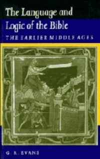 The language and logic of the Bible : the earlier Middle Ages /