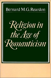 Religion in the age of Romanticism : studies in early Nineteenth century thought /