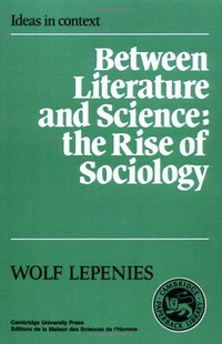 Between literature and science : the rise of sociology /