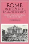 Rome in the Age of Enlightenment : the post-Tridentine syndrome and the ancien regime /