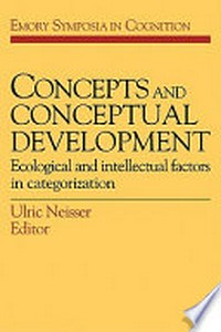 Concepts and conceptual development : ecological and intellectual factors in categorization /