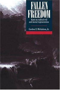 Fallen freedom : Kant on radical evil and moral regeneration /