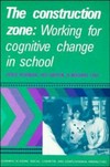 The construction zone : working for cognitive change in school /