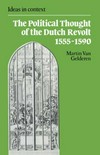 The political thought of the Dutch revolt 1555-1590 /