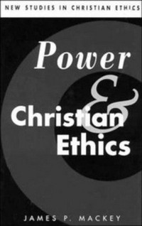 Power and Christian ethics /