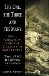 The One, the Three and the many : God, creation and the culture of modernity /