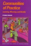Communities of practice : learning, meaning and identity /