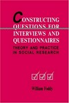 Constructing questions for interviews and questionnaires : theory and practice in social research /