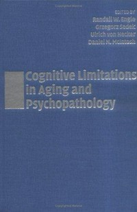 Cognitive limitations in aging and psychopathology /