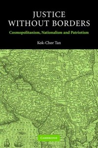 Justice without borders : cosmopolitanism, nationalism and patriotism /