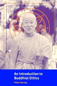 An introduction to Buddhist ethics : foundations, values and issues /