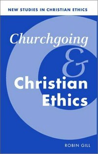 Churchgoing and christian ethics /