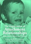 The organization of attachment relationships : maturation, culture and context /