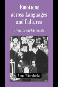 Emotions across languages and cultures : diversity and universals /