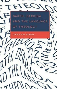 Barth, Derrida and the language of theology /