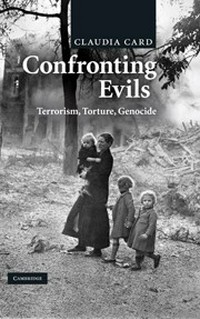 Confronting evils : terrorism, torture, genocide /