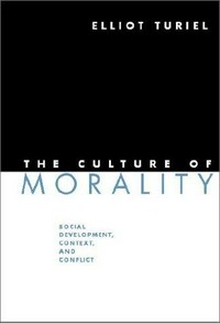 The culture of morality : social development, context, and conflict /