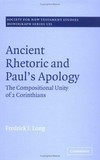 Ancient rhetoric and Paul's apology : the compositional unity of  2 Corinthians /