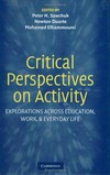 Critical perspectives on activity : explorations across education, work, and everyday life /