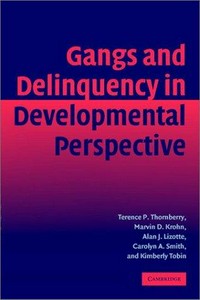 Gangs and delinquency in developmental perspective /