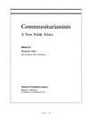 Communitarianism : a new public ethics /