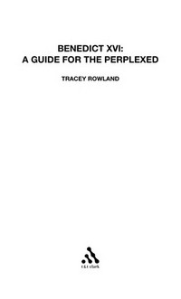 Benedict XVI : a guide for the perplexed /