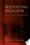 Mediating religion : conversations in media, religion, and culture /