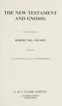 The New Testament and gnosis : essays in honour of Robert McL. Wilson /