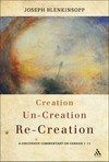 Creation, un-creation, re-creation : a discursive commentary on Genesis 1-11 / 