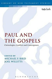 Paul and the Gospels : christologies, conflicts and convergences /